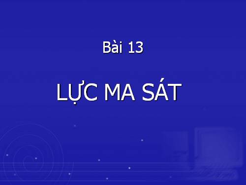 Bài 6. Lực ma sát