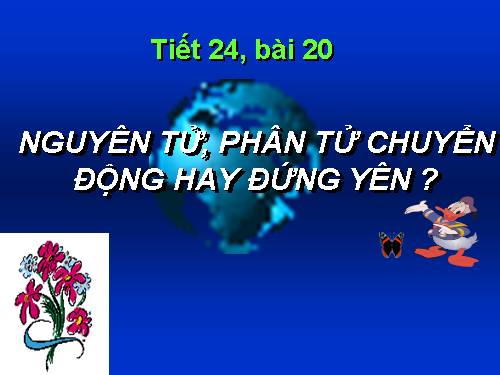 Bài 20. Nguyên tử, phân tử chuyển động hay đứng yên?