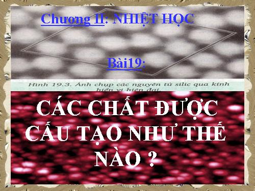 Bài 19. Các chất được cấu tạo như thế nào?