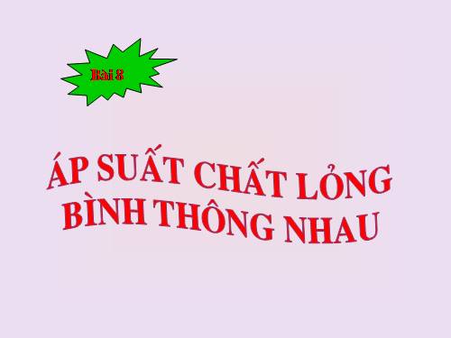 Bài 8. Áp suất chất lỏng - Bình thông nhau