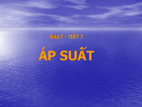 Bài 7. Áp suất