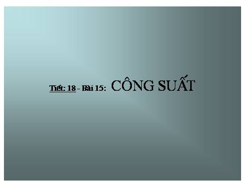 Bài 15. Công suất