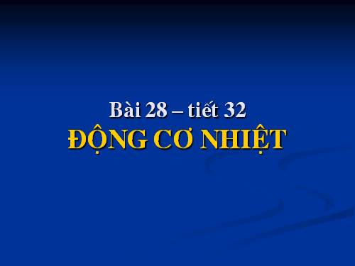 Bài 28. Động cơ nhiệt