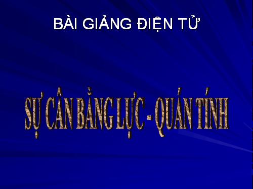 Bài 5. Sự cân bằng lực - Quán tính