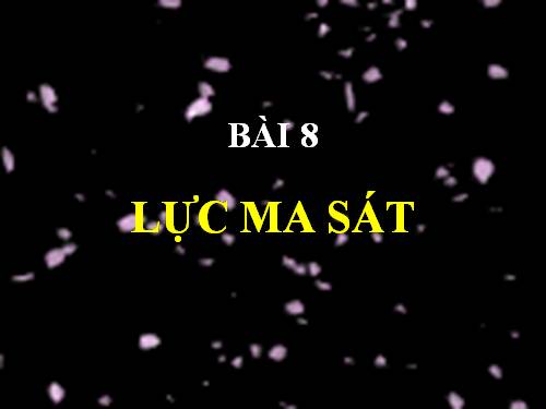 Bài 6. Lực ma sát