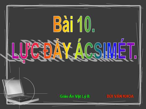 Bài 10. Lực đẩy Ác-si-mét