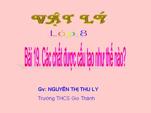 Bài 19. Các chất được cấu tạo như thế nào?