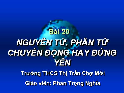 Bài 20. Nguyên tử, phân tử chuyển động hay đứng yên?