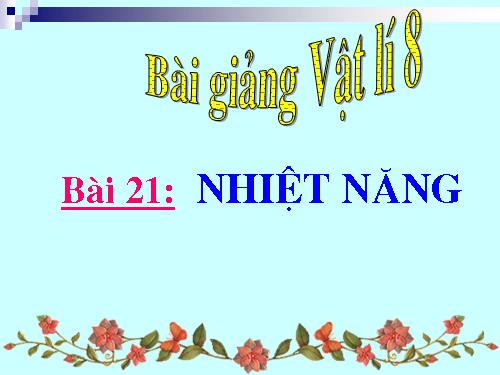 Bài 21. Nhiệt năng