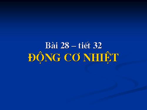 Bài 28. Động cơ nhiệt