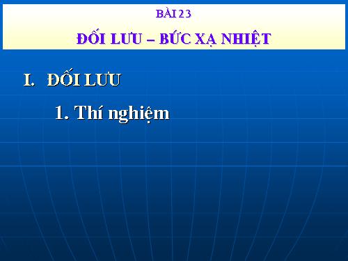 Bài 23. Đối lưu - Bức xạ nhiệt