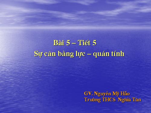 Bài 5. Sự cân bằng lực - Quán tính