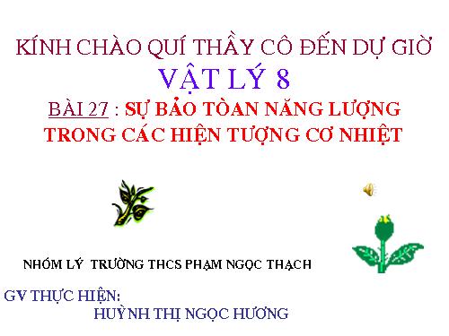 Bài 27. Sự bảo toàn năng lượng trong các hiện tượng cơ và nhiệt