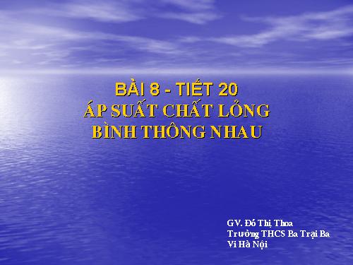 Bài 8. Áp suất chất lỏng - Bình thông nhau