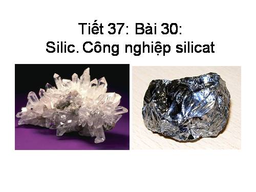 Bài 30. Silic. Công nghiệp silicat.