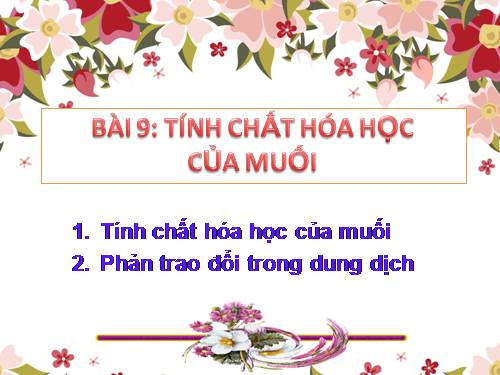 Bài 9. Tính chất hoá học của muối