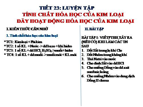 Hóa học 9.tiết 23 luyện tập tính chất hóa học của kim loại và dãy hoạt động hóa học của kim loại