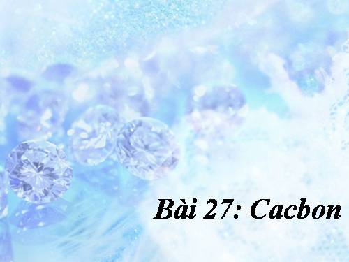 Bài 27. Cacbon