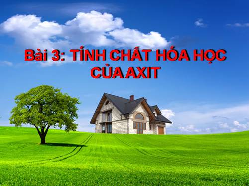 Bài 3. Tính chất hoá học của axit