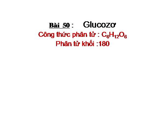 Bài 50. Glucozơ