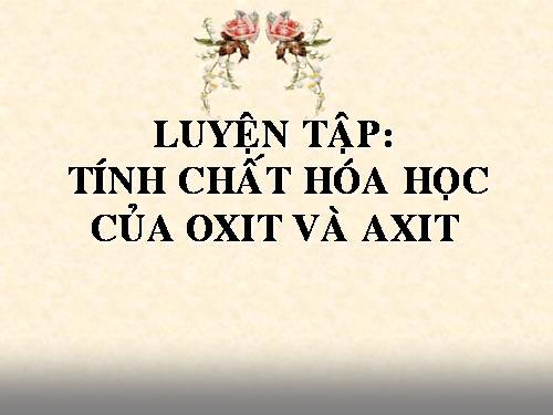 Bài 5. Luyện tập: Tính chất hoá học của oxit và axit