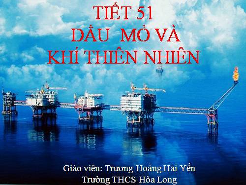 Bài 40. Dầu mỏ và khí thiên nhiên