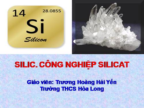 Bài 30. Silic. Công nghiệp silicat.