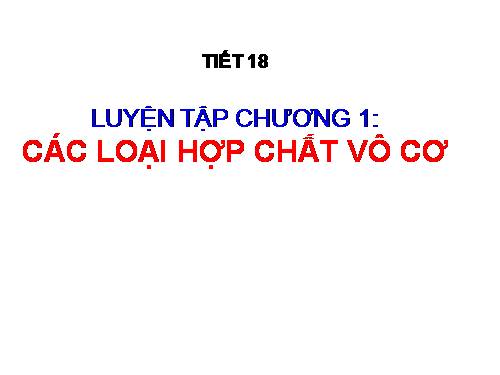 Bài 13. Luyện tập chương 1: Các loại hợp chất vô cơ