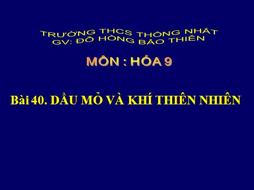 Bài 40. Dầu mỏ và khí thiên nhiên