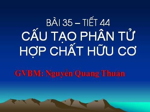 Bài 35. Cấu tạo phân tử hợp chất hữu cơ