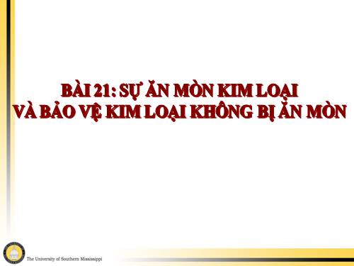 Bài 21. Sự ăn mòn kim loại và bảo vệ kim loại không bị ăn mòn