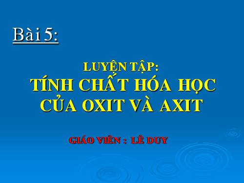 Bài 5. Luyện tập: Tính chất hoá học của oxit và axit