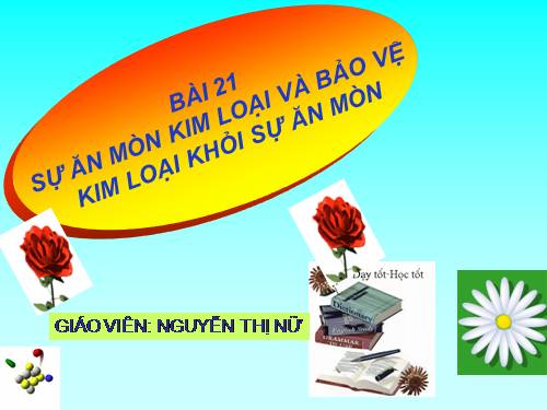 Bài 21. Sự ăn mòn kim loại và bảo vệ kim loại không bị ăn mòn