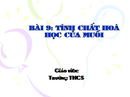 Bài 9. Tính chất hoá học của muối