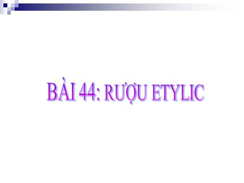 Bài 44. Rượu etylic