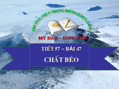 Bài 47. Chất béo