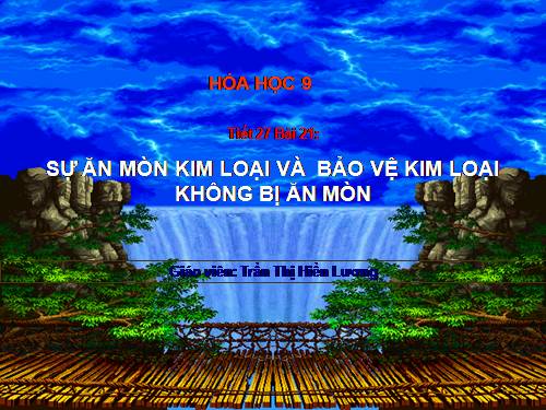 Bài 21. Sự ăn mòn kim loại và bảo vệ kim loại không bị ăn mòn