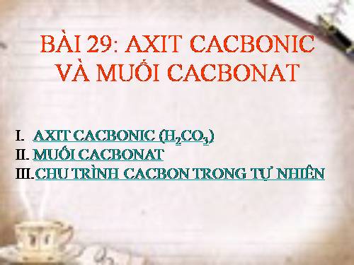 Bài 29. Axit cacbonic và muối cacbonat