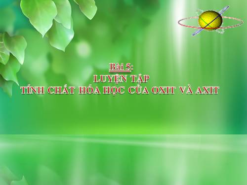 Bài 5. Luyện tập: Tính chất hoá học của oxit và axit