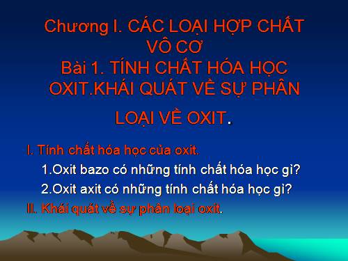 Bài 1. Tính chất hoá học của oxit. Khái quát về sự phân loại oxit