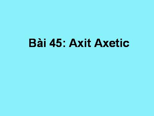 Bài 45. Axit axetic