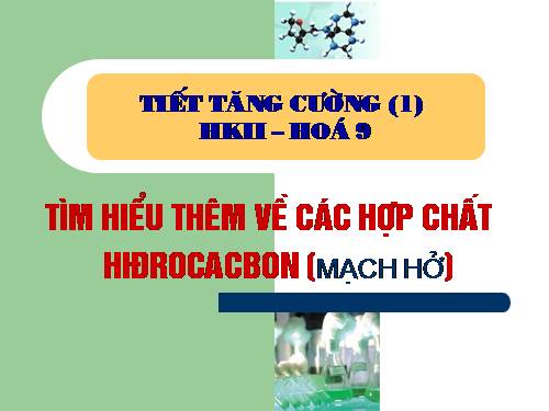 Tìm hiểu thêm về hợp chât Hidrocacbon