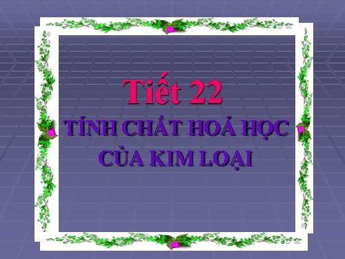 Bài 16. Tính chất hoá học của kim loại