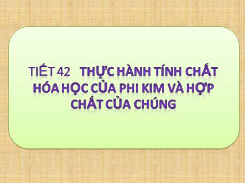 Bài 33. Thực hành: Tính chất hoá học của phi kim và hợp chất của chúng