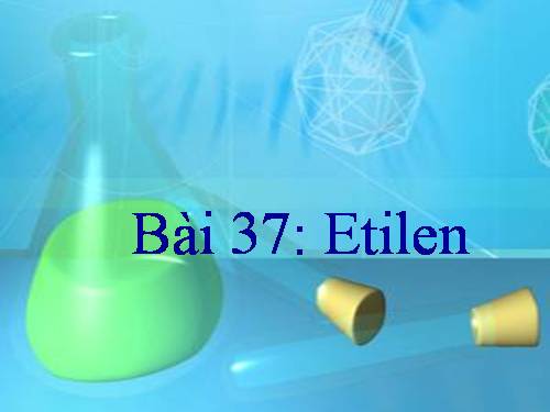 Bài 37. Etilen