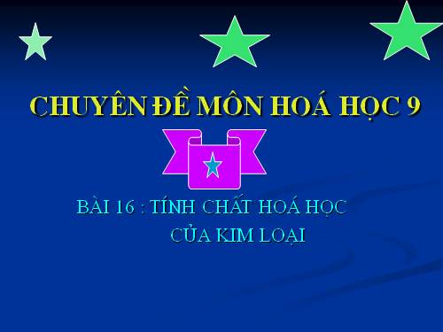 Bài 16. Tính chất hoá học của kim loại