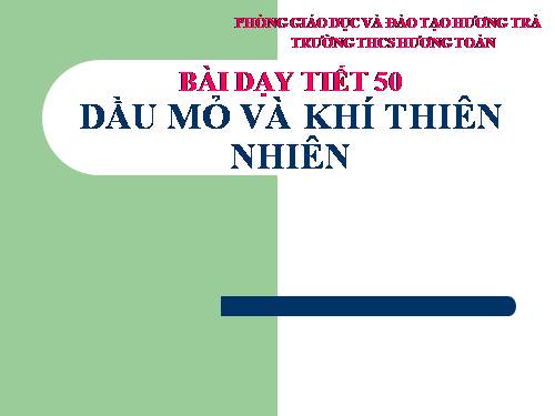 Bài 40. Dầu mỏ và khí thiên nhiên