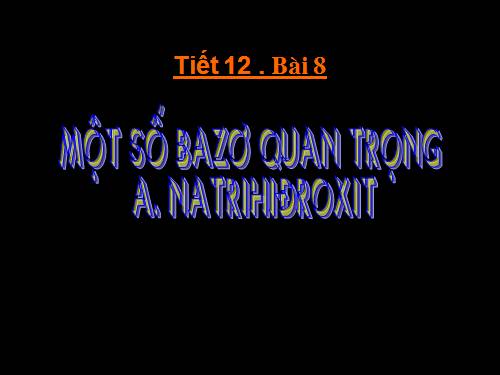 Bài 8. Một số bazơ quan trọng