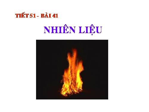 Bài 41. Nhiên liệu