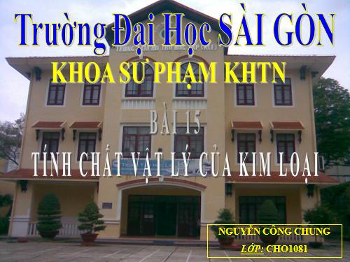 Bài 15. Tính chất vật lí của kim loại